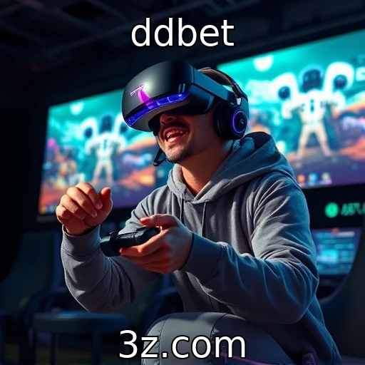ddbet - O crescimento da realidade virtual na experiência gamer